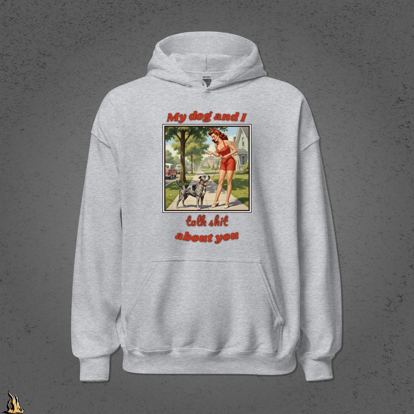 My Dog and I Talk Shit About You Unisex Hoodie