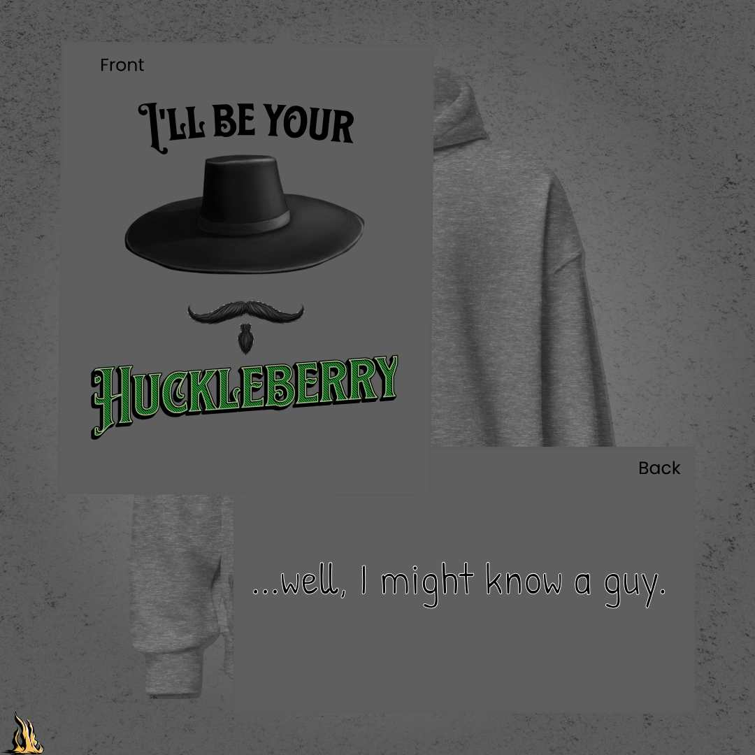 I'll Be Your Huckleberry Sarcastic Cowboy Graphic Unisex Hoodie