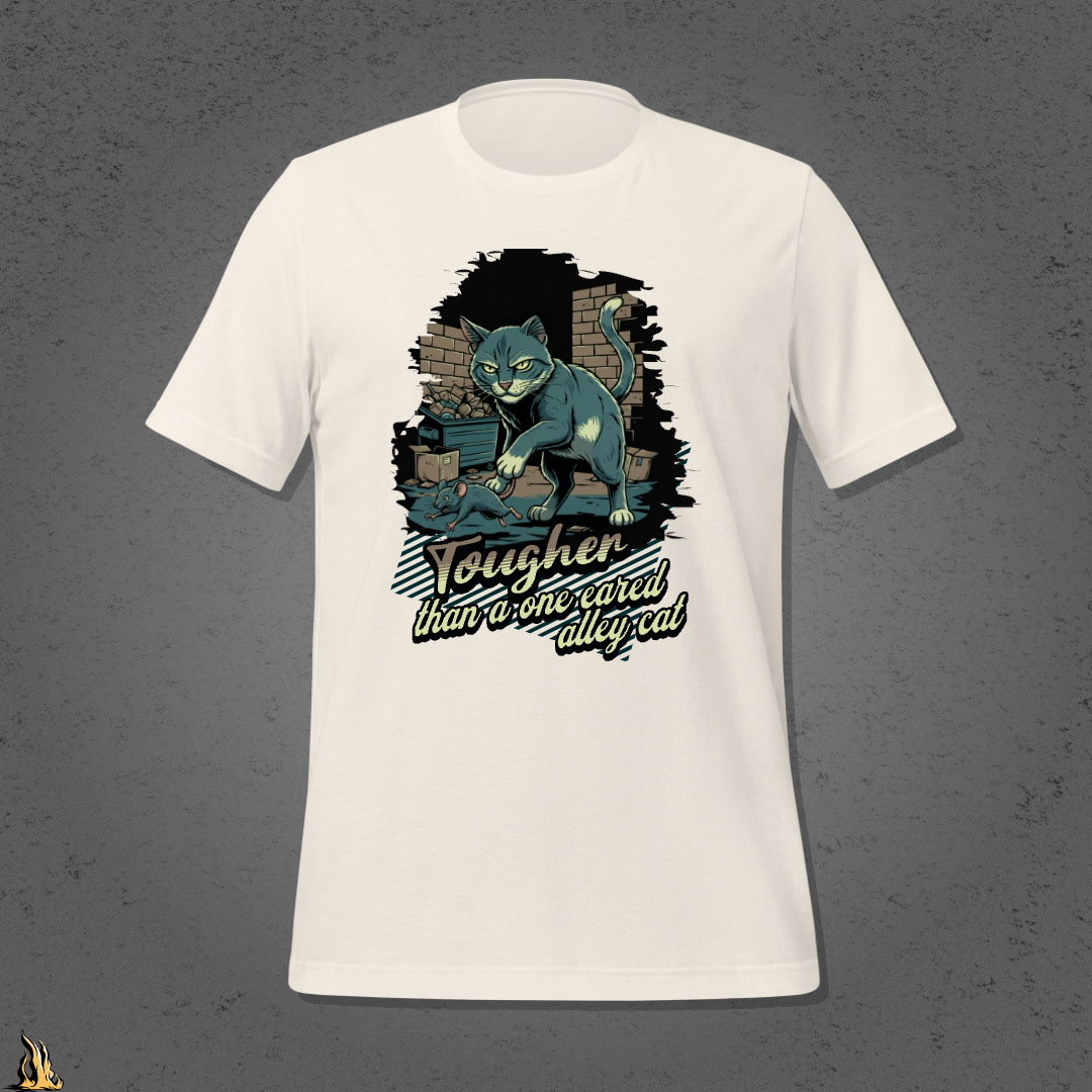 Tougher Than a One-Eared Alley Cat Unisex Graphic T-Shirt