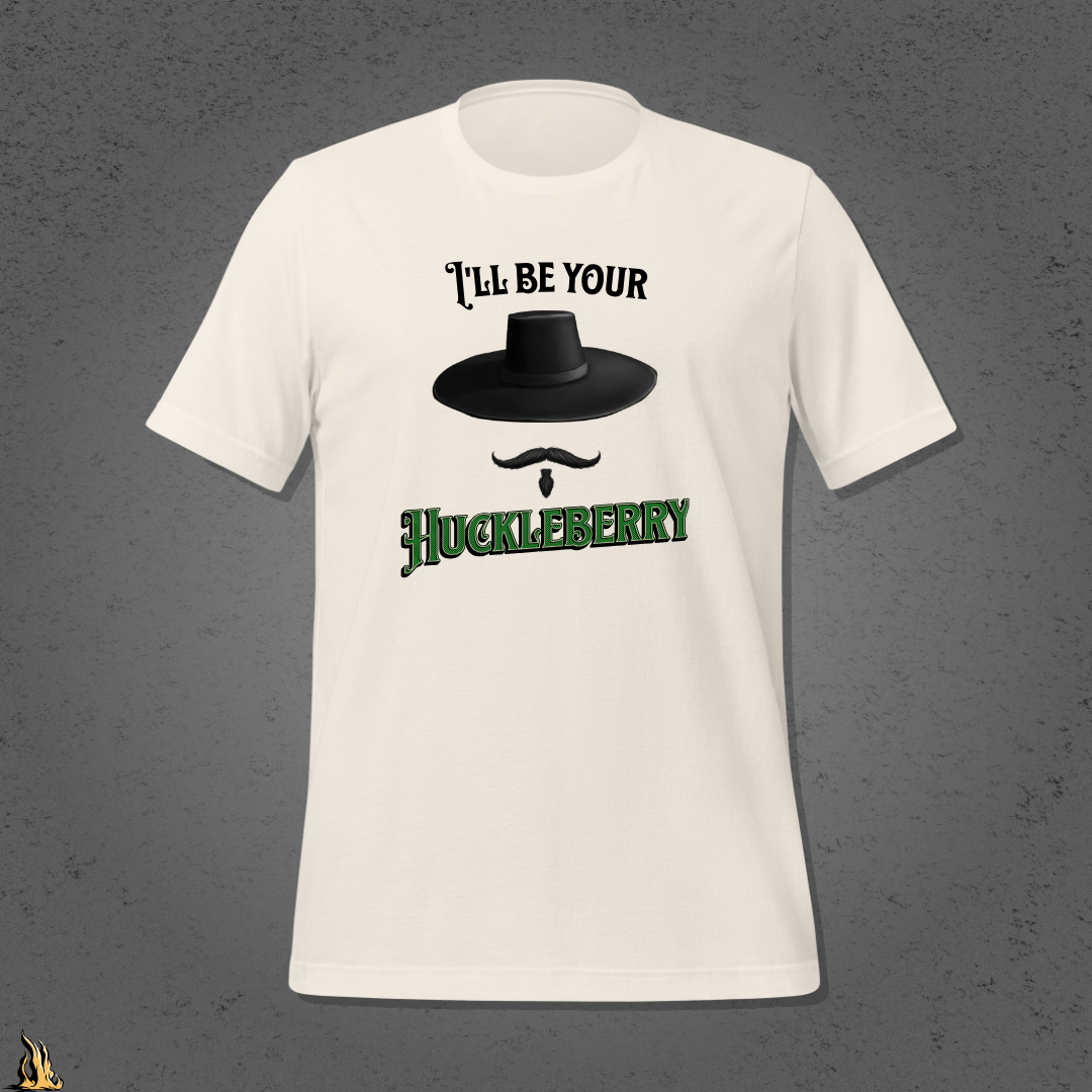 I'll Be Your Huckleberry Sarcastic Cowboy Graphic Unisex T-Shirt