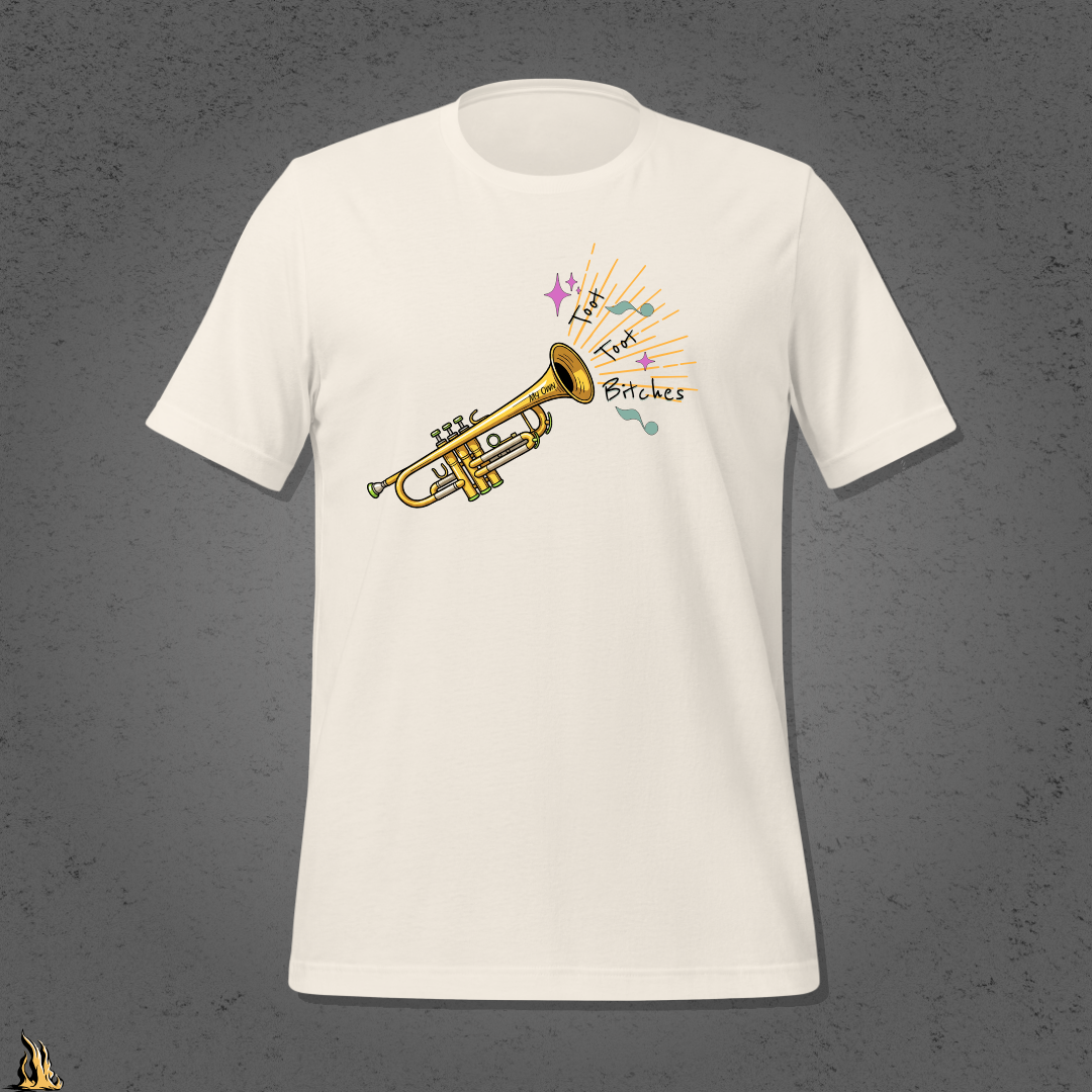 Toot Toot Bitches Funny Motivational Graphic Unisex T-Shirt