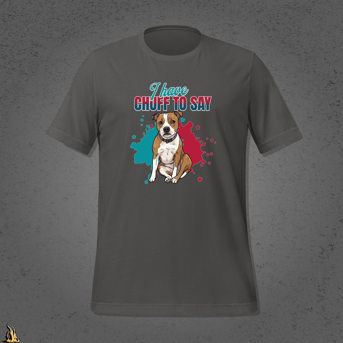 I Have Chuff to Say Unisex T-Shirt | Funny Dog Tee