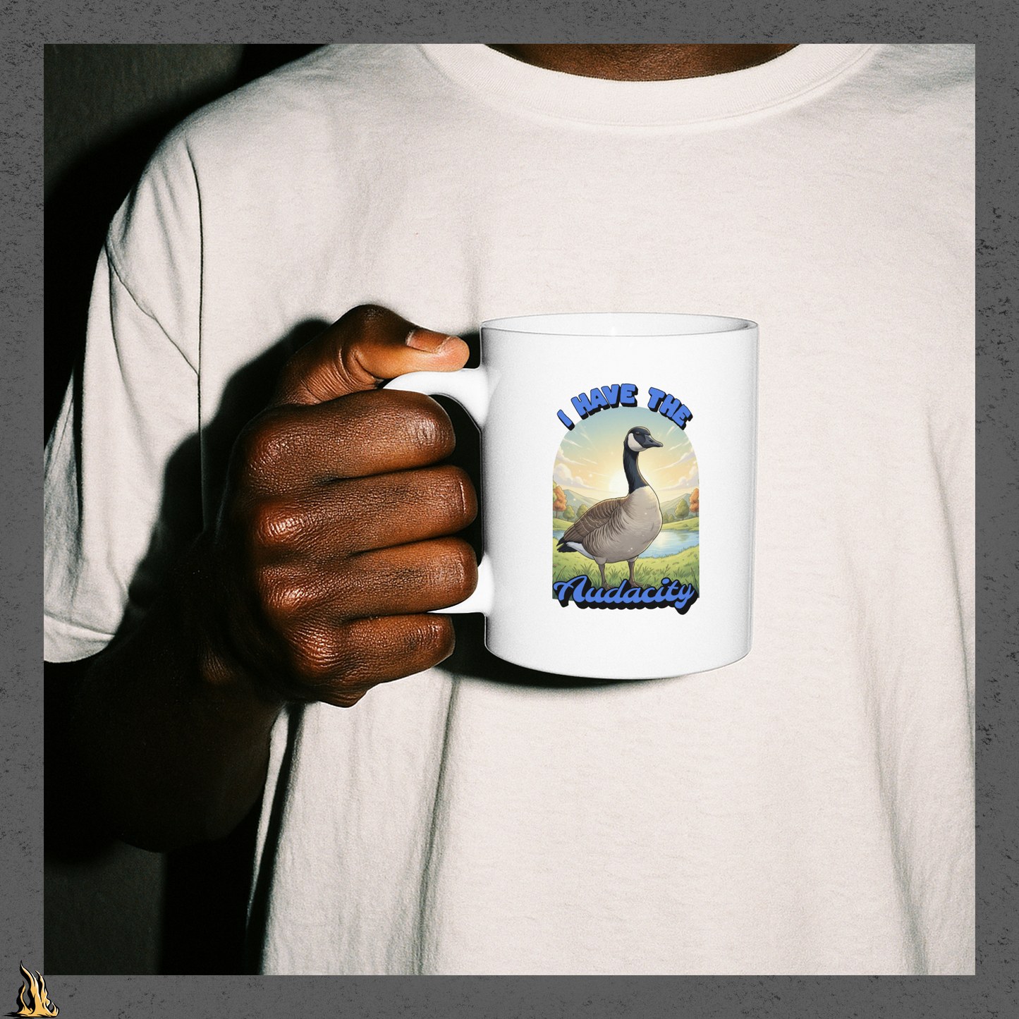 I Have the Audacity Mug | Funny Canadian Goose Coffee Mug