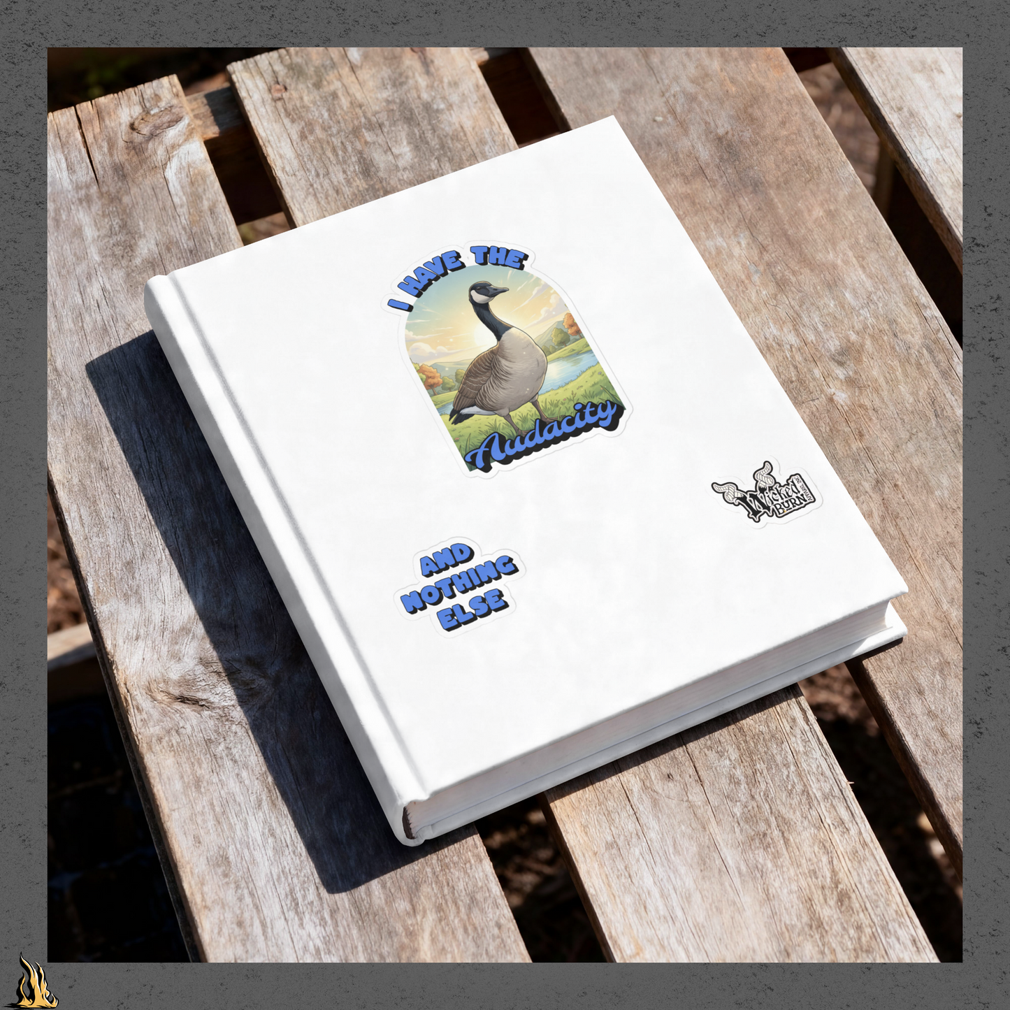 I Have the Audacity Sticker Pack | Funny Canadian Goose Stickers