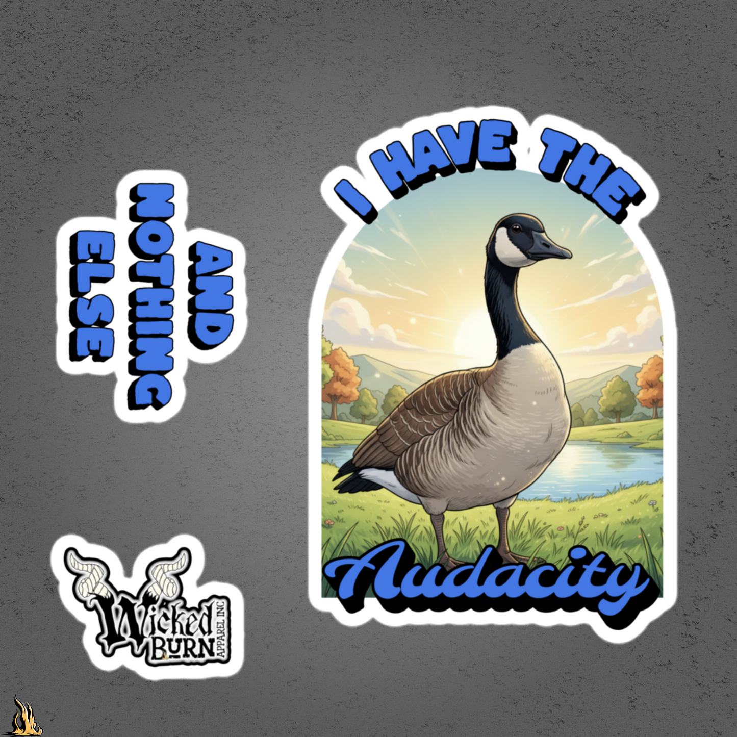 I Have the Audacity Sticker Pack | Funny Canadian Goose Stickers