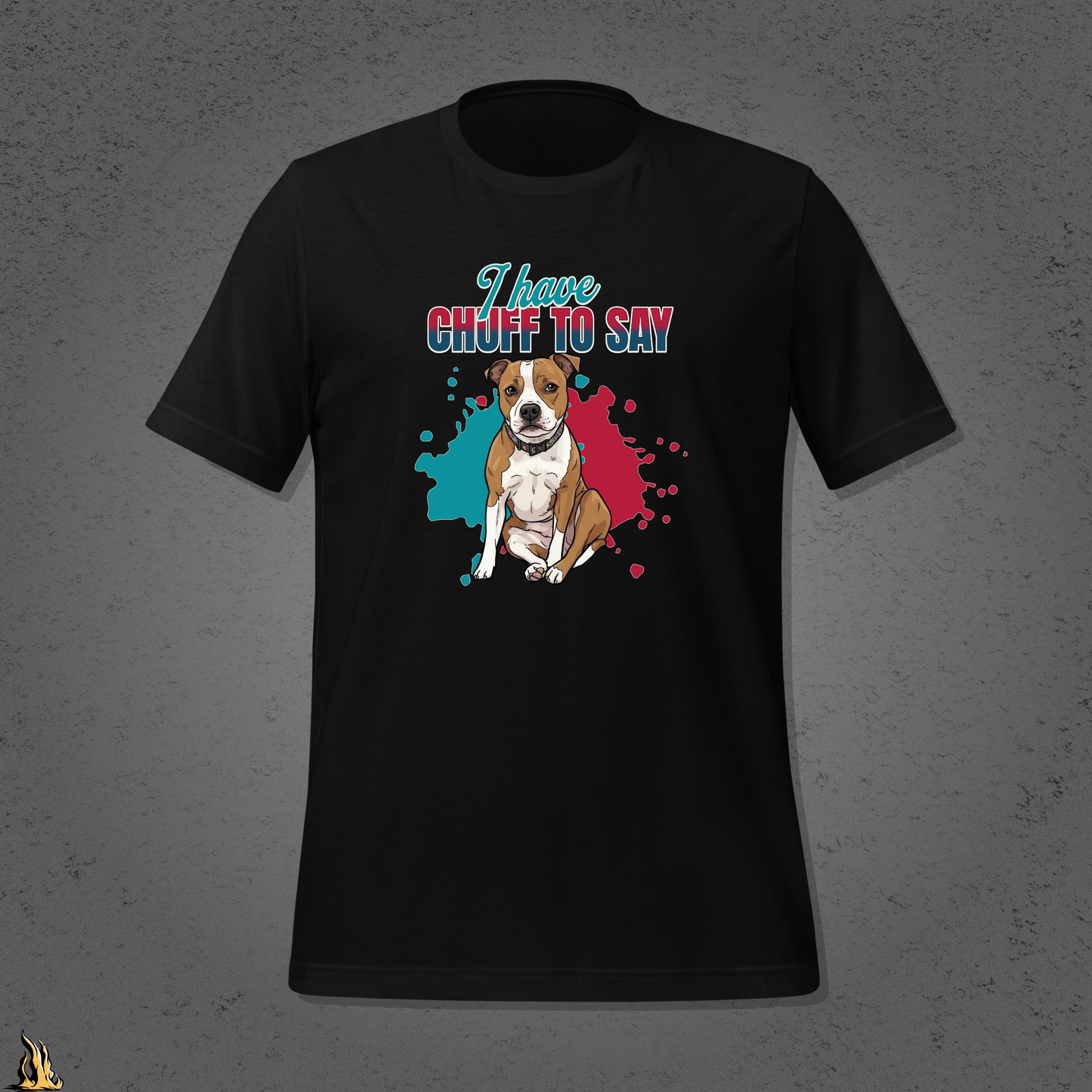 I Have Chuff to Say Unisex T-Shirt | Funny Dog Tee