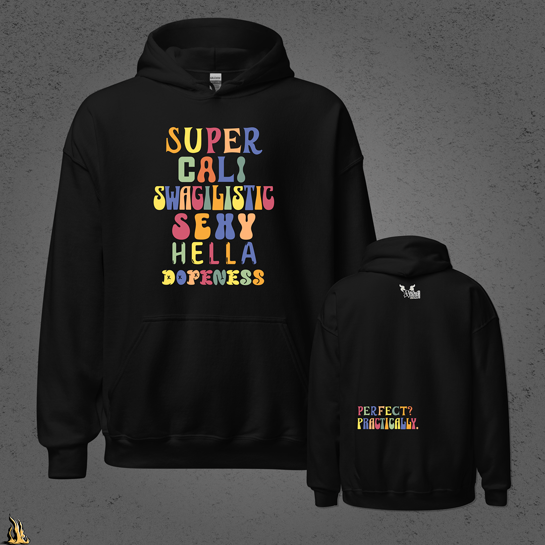 Super Cali Swagilistic Sexy Hella Dopeness Graphic Hoodie