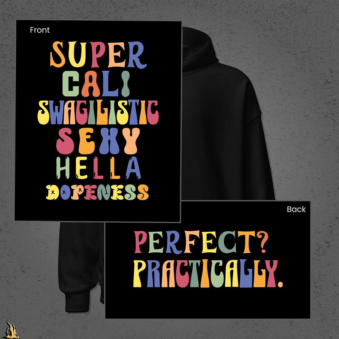 Super Cali Swagilistic Sexy Hella Dopeness Graphic Hoodie