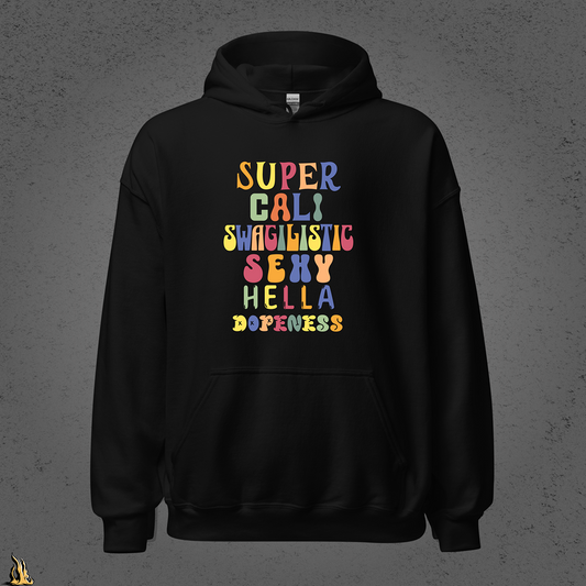 Super Cali Swagilistic Sexy Hella Dopeness Graphic Hoodie