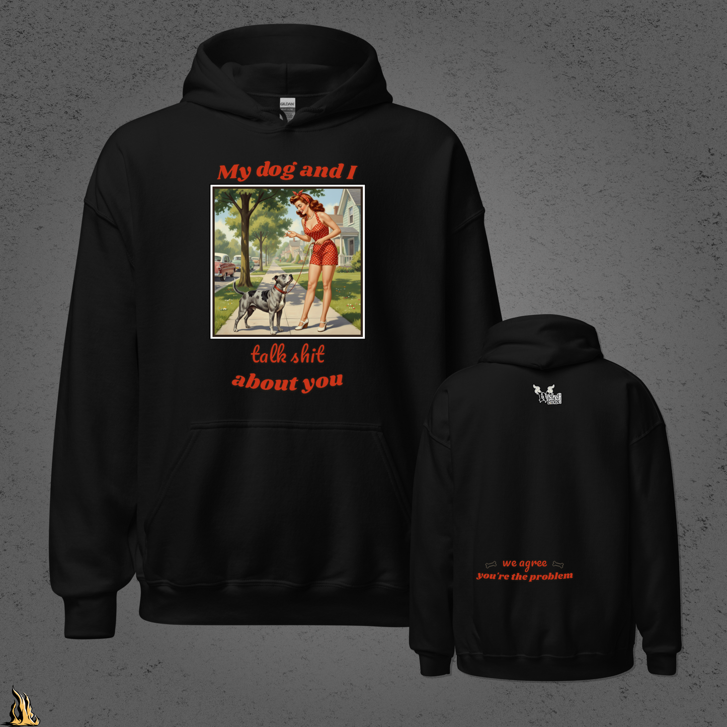 My Dog and I Talk Shit About You Unisex Hoodie
