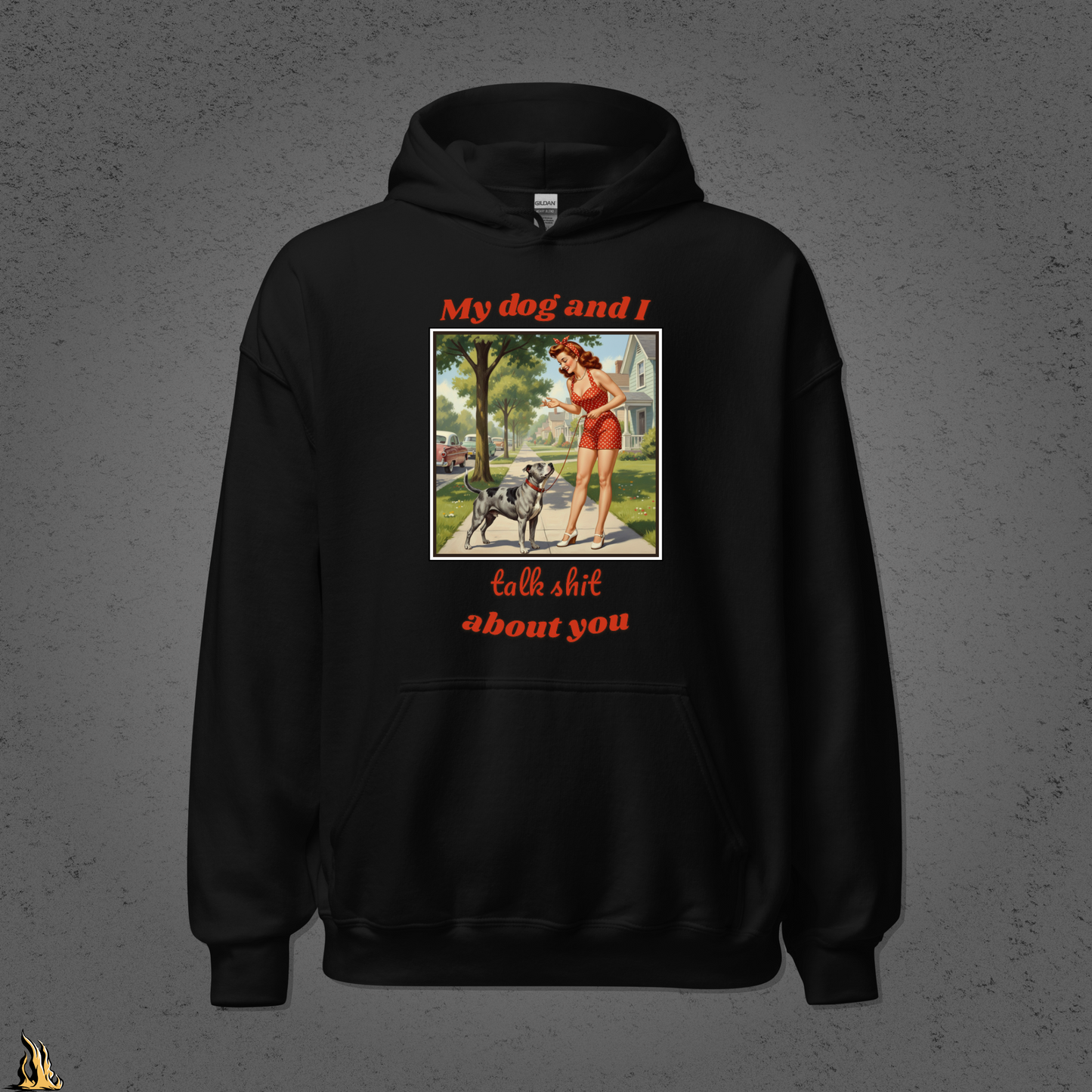 My Dog and I Talk Shit About You Unisex Hoodie