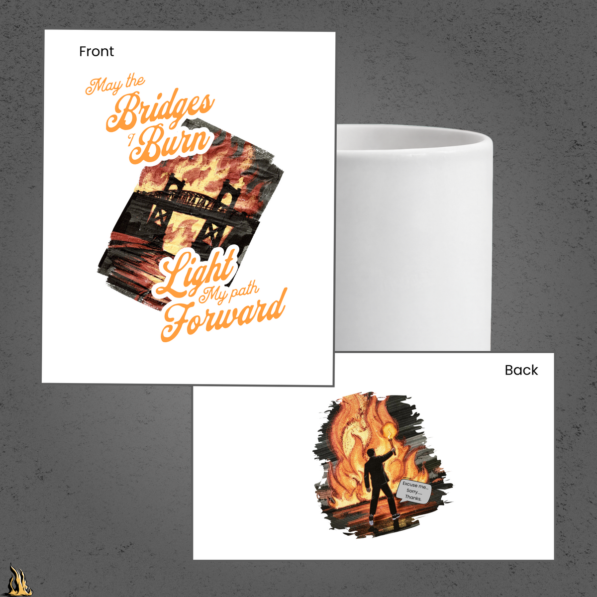 May the Bridges I Burn Light My Path Forward Mug — Sorry About the Fire