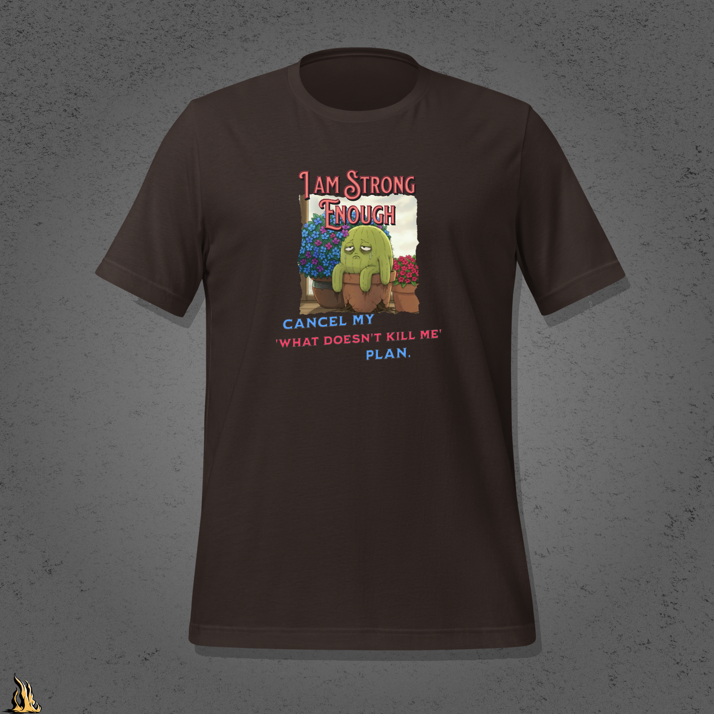 Strong Enough — Comfortable & Unbothered Plan Funny Cactus T-Shirt