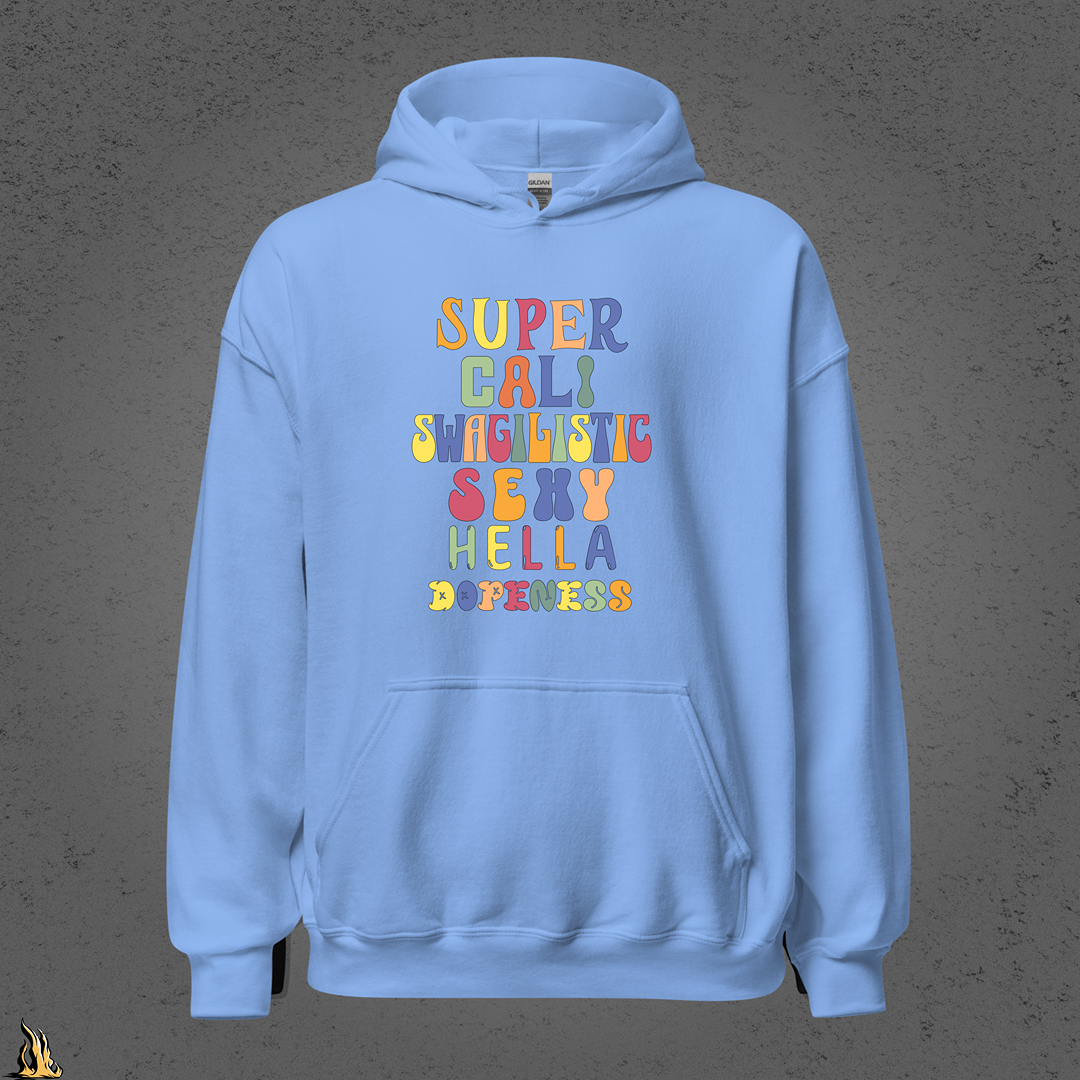 Super Cali Swagilistic Sexy Hella Dopeness Graphic Hoodie