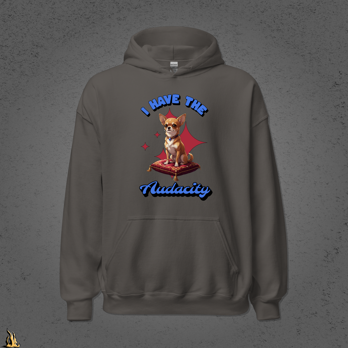 I Have the Audacity Hoodie | Funny Chihuahua Dog Bunnyhug