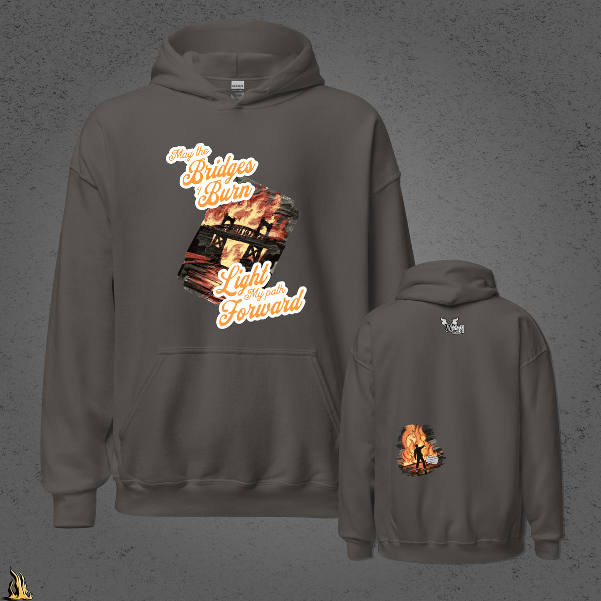 May the Bridges I Burn Light My Path Forward Hoodie — Sorry About the Fire