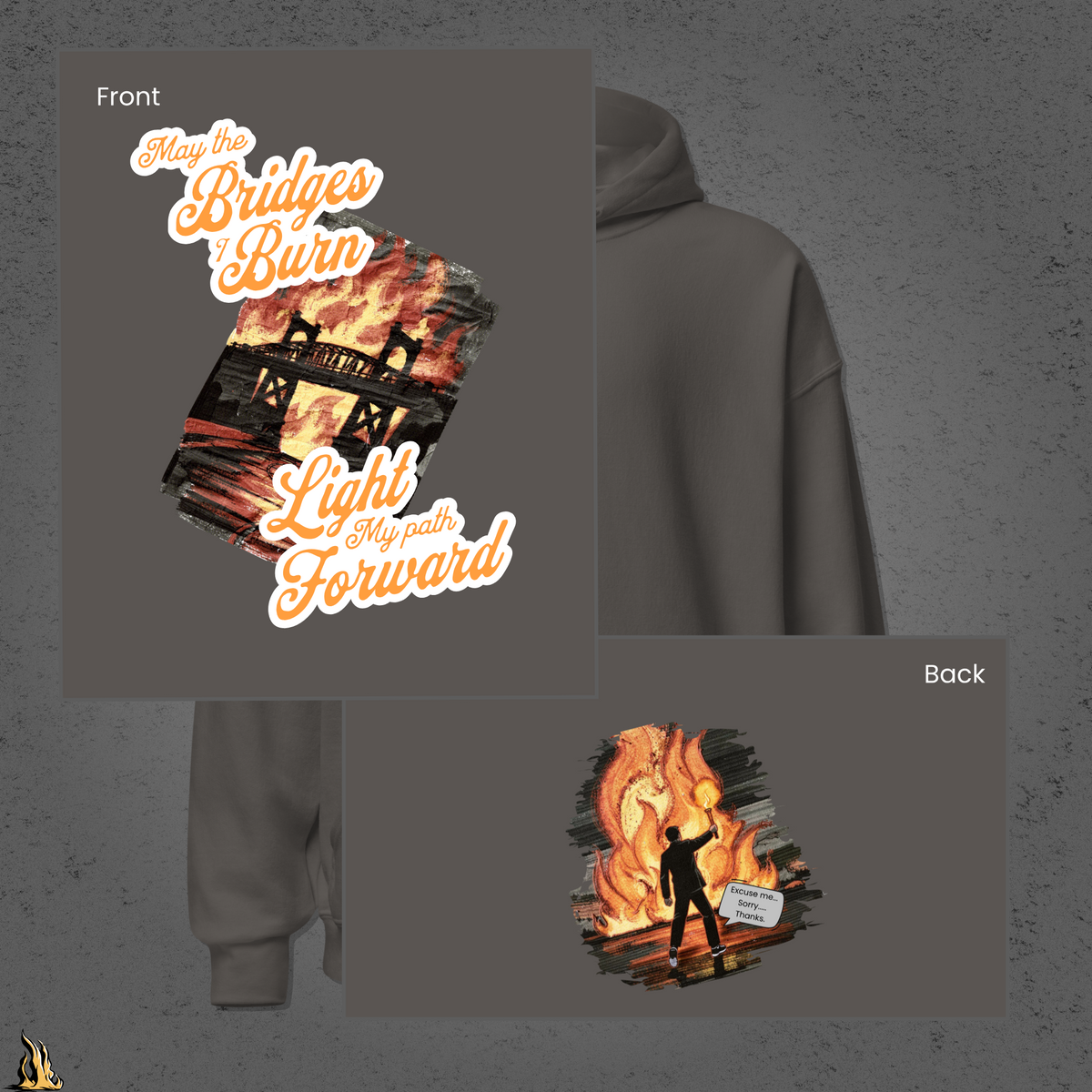 May the Bridges I Burn Light My Path Forward Hoodie — Sorry About the Fire