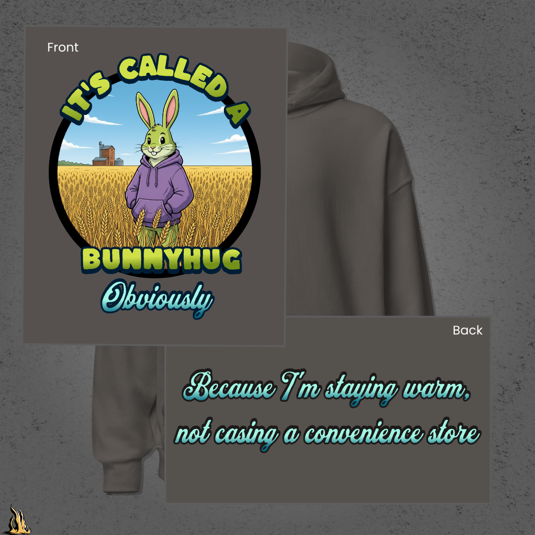 It's Called a Bunnyhug Obviously - Funny Saskatchewan Graphic Unisex Hoodie