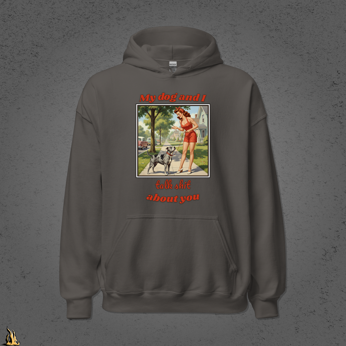 My Dog and I Talk Shit About You Unisex Hoodie