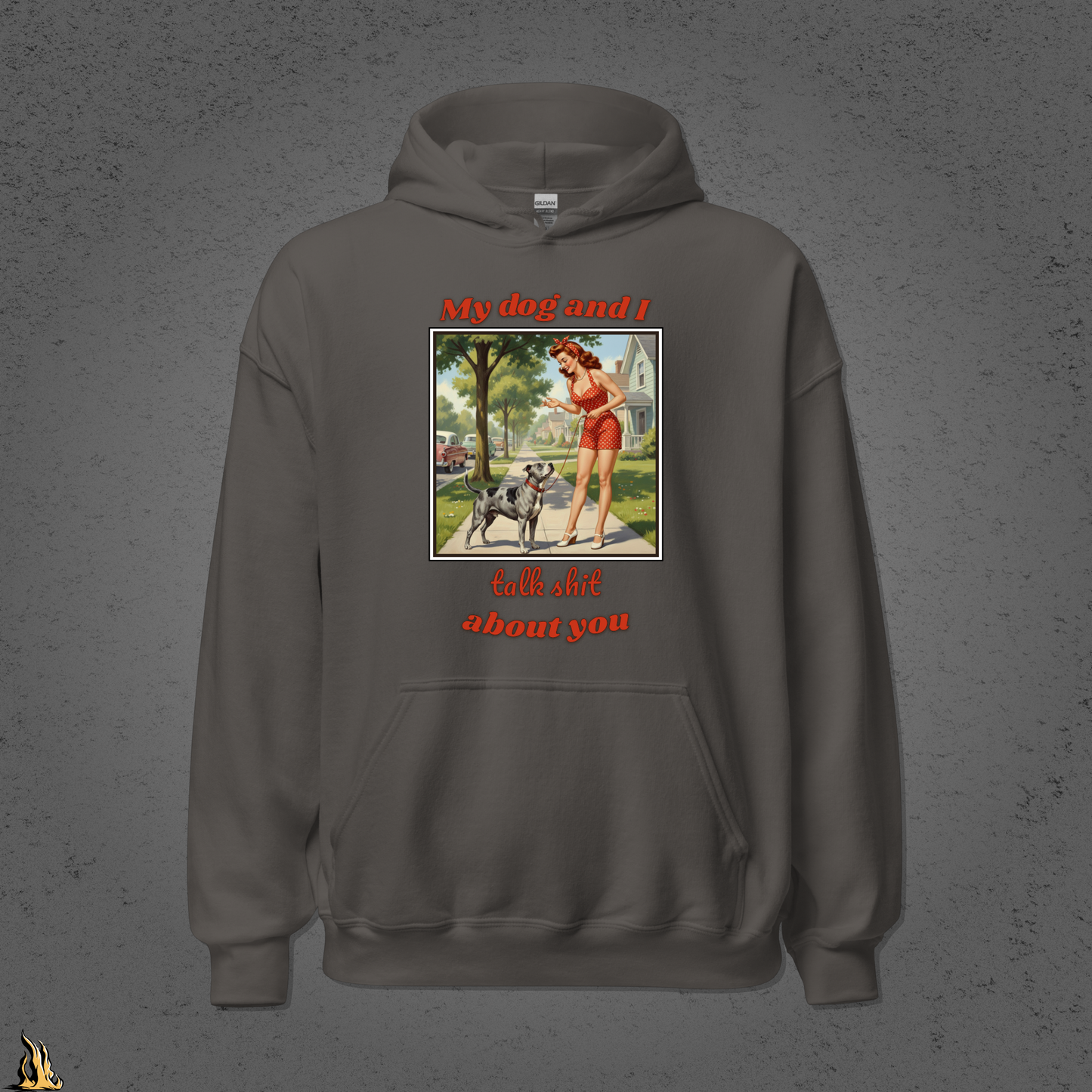 My Dog and I Talk Shit About You Unisex Hoodie