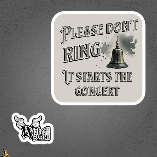 Please Don't Ring It Starts the Concert Funny Doorbell Sticker