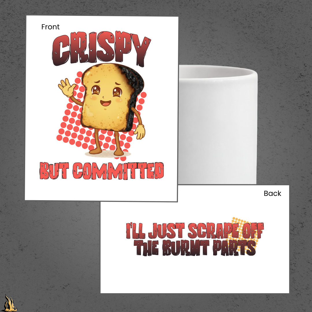 Crispy But Committed - Funny Burnt Toast Graphic Mug