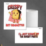 Crispy But Committed - Funny Burnt Toast Graphic Mug 5