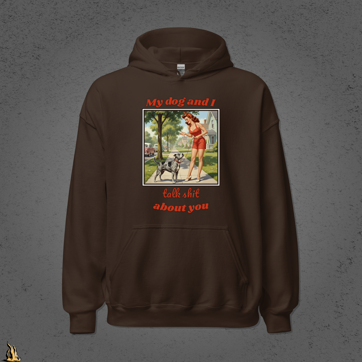 My Dog and I Talk Shit About You Unisex Hoodie