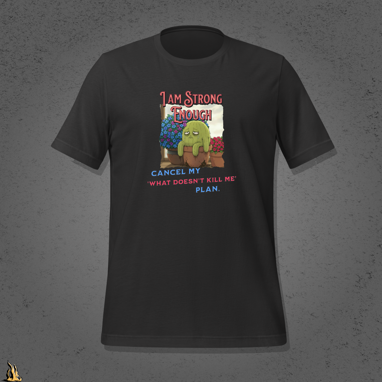 Strong Enough — Comfortable & Unbothered Plan Funny Cactus T-Shirt