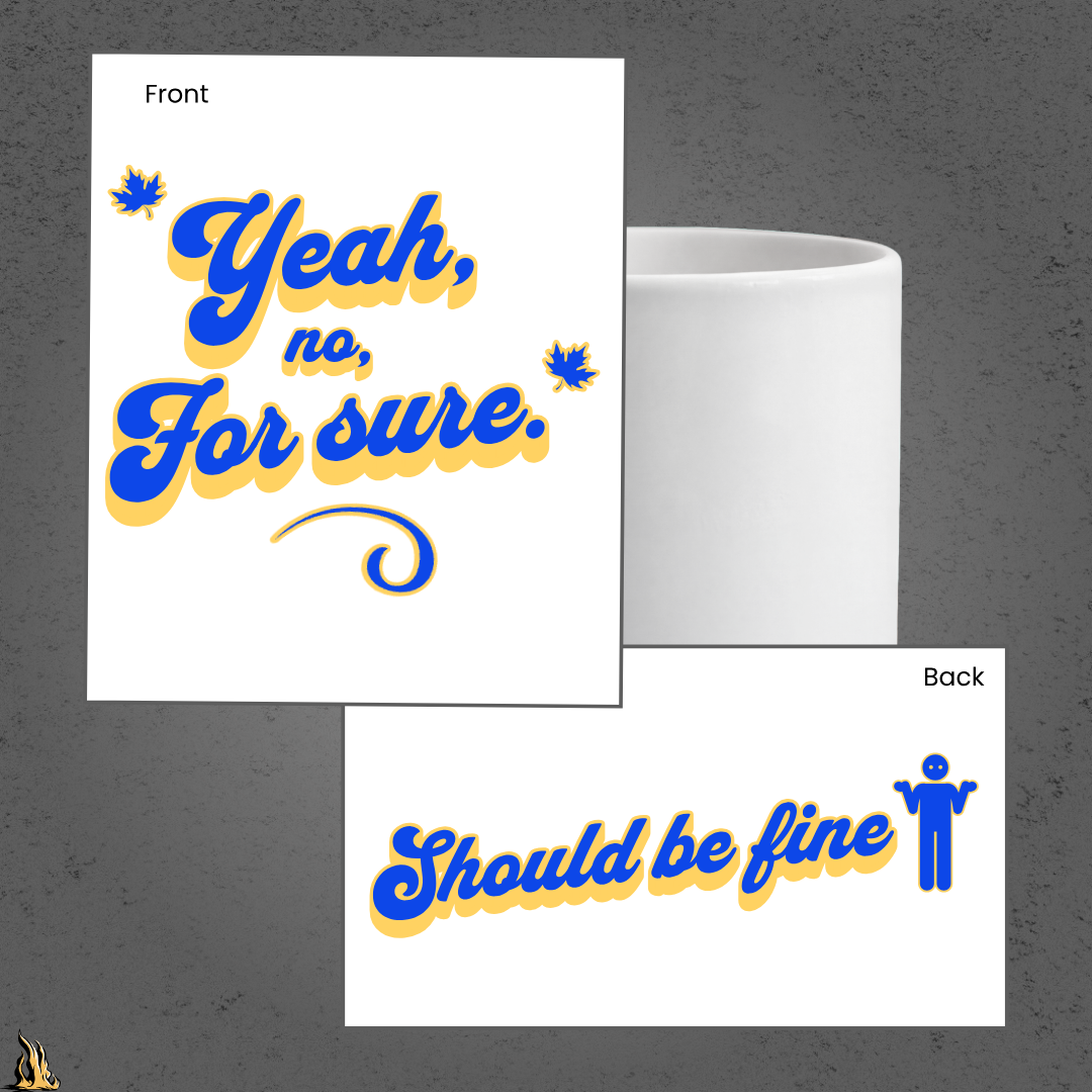 Yeah, No, For Sure - It Means Yes in Canadian Mug