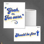 Yeah, No, For Sure - It Means Yes in Canadian Mug 5