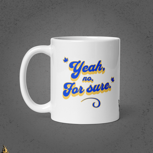 Yeah, No, For Sure - It Means Yes in Canadian Mug