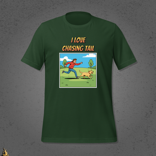 I Love Chasing Tail T-Shirt – Funny Dog & Fetch Unisex T-Shirt