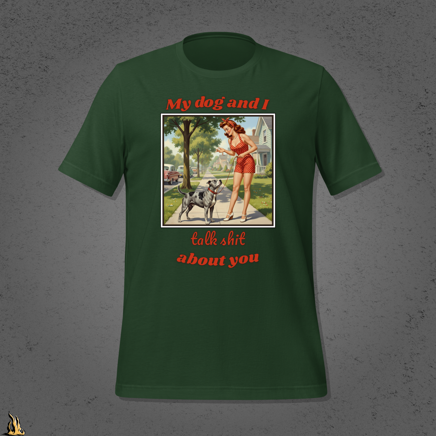 My Dog and I Talk Shit About You Unisex T-shirt