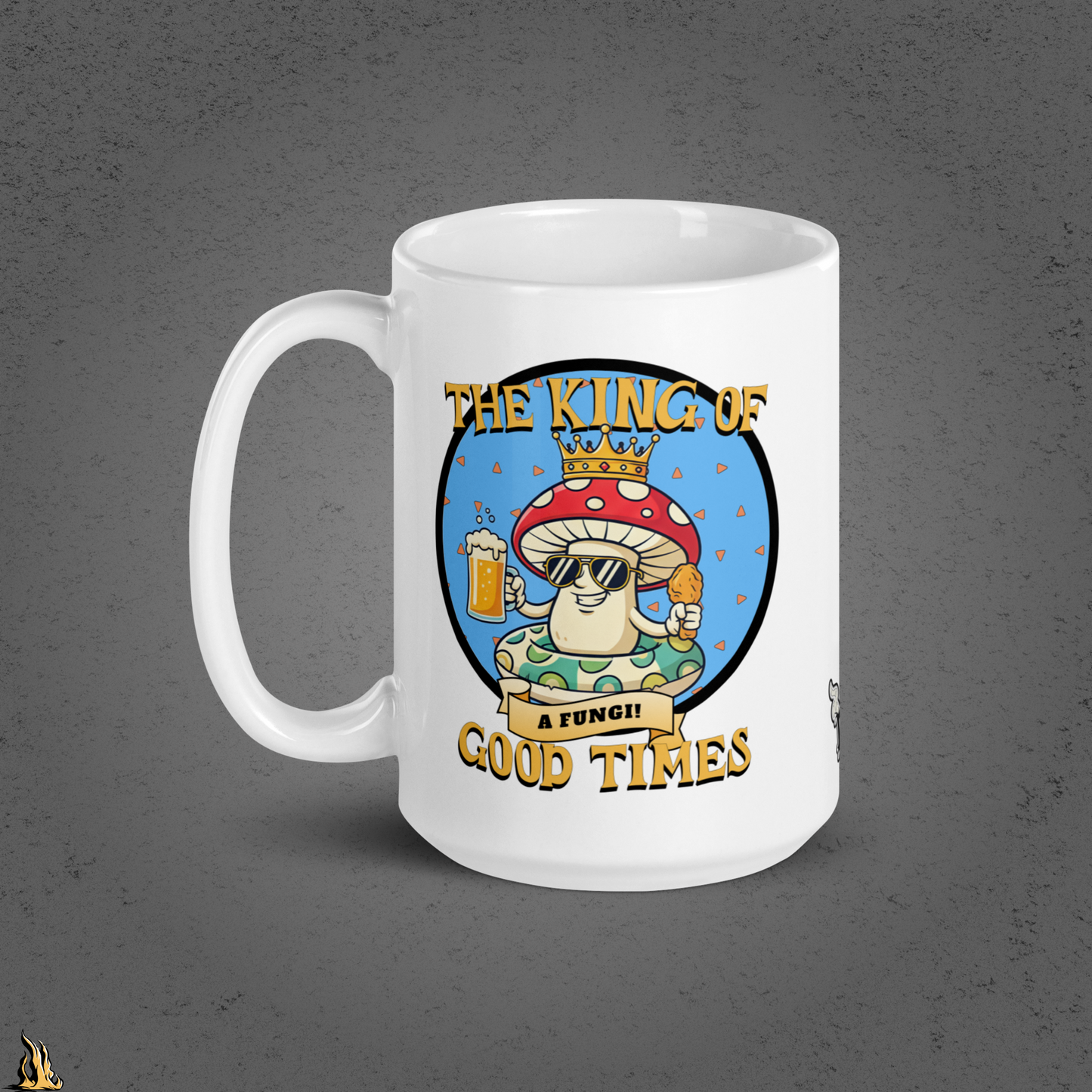 A Fungi – King of Good Times Coffee Mug