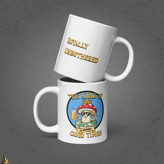 A Fungi – King of Good Times Coffee Mug