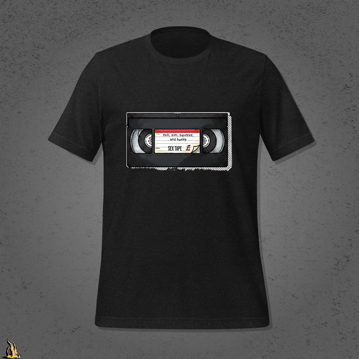 Pull, Aim, Squeeze, Sweep – Fire Safety Sex Tape T-Shirt