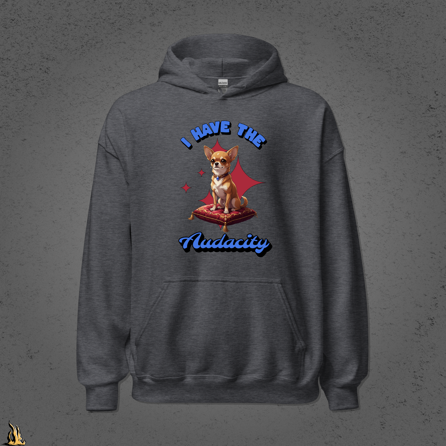 I Have the Audacity Hoodie | Funny Chihuahua Dog Bunnyhug