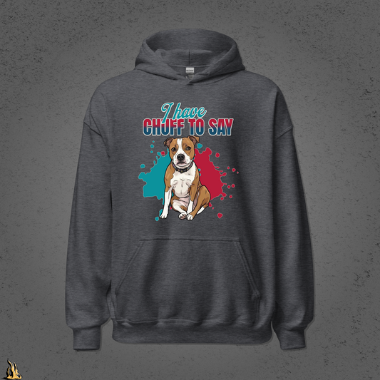 I Have Chuff to Say Hoodie | Funny Dog Bunnyhug