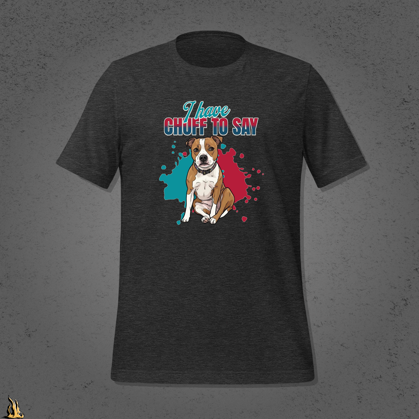 I Have Chuff to Say Unisex T-Shirt | Funny Dog Tee