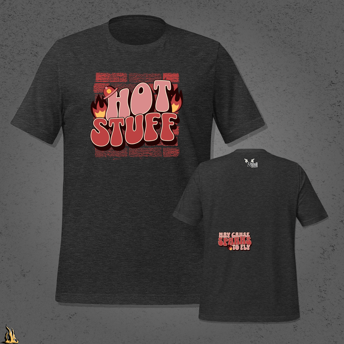 Hot Stuff T-Shirt — May Cause Sparks to Fly