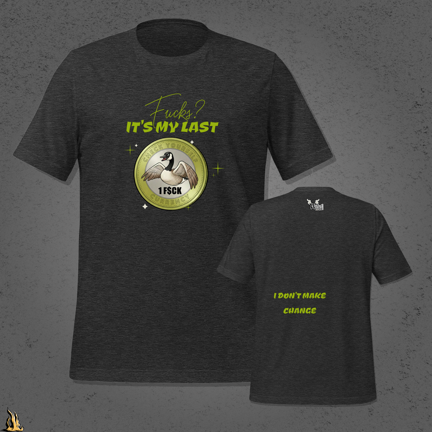 Fucks? It’s My Last — Check Yourself Currency Funny Goose T-Shirt
