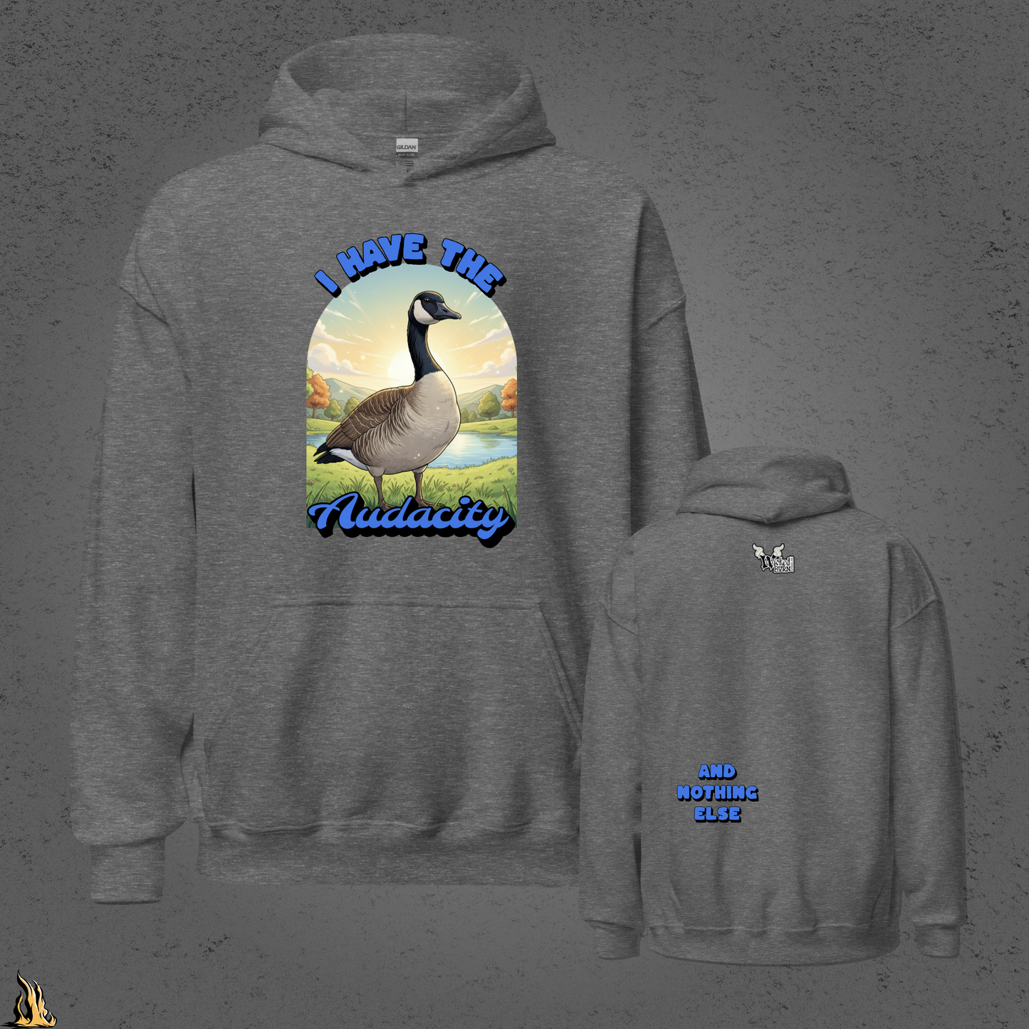 I Have the Audacity Hoodie | Funny Canadian Goose Bunnyhug