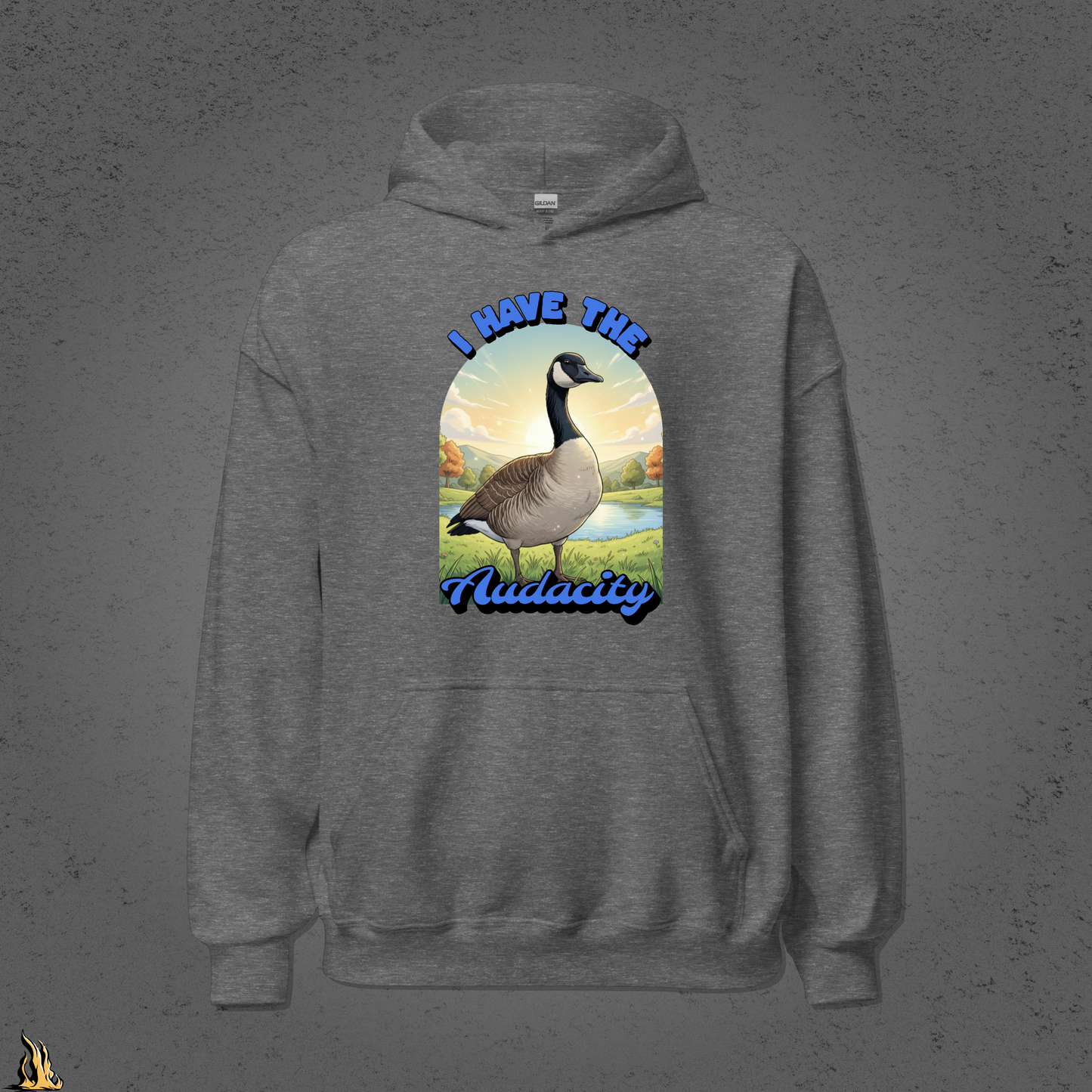 I Have the Audacity Hoodie | Funny Canadian Goose Bunnyhug