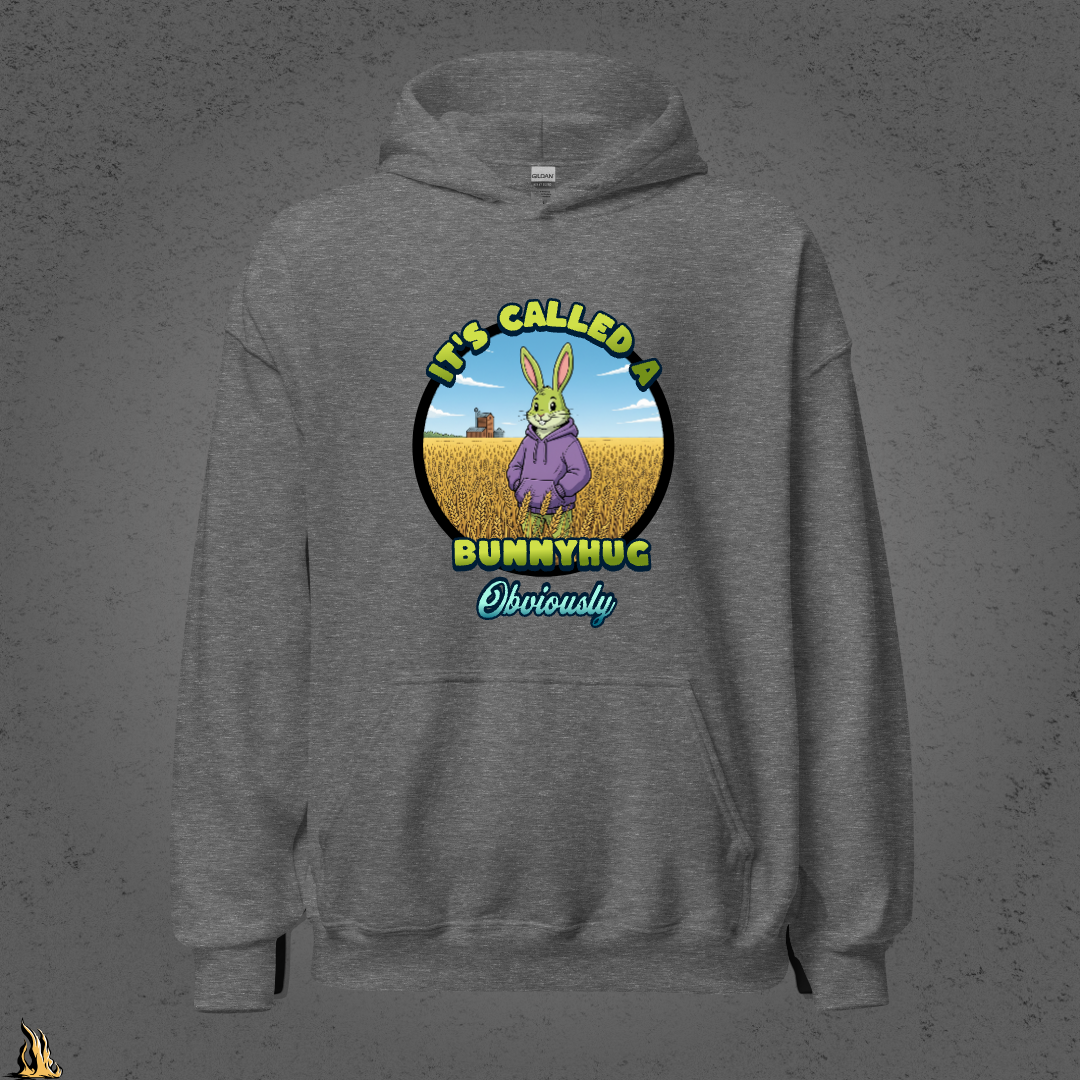 It's Called a Bunnyhug Obviously - Funny Saskatchewan Graphic Unisex Hoodie