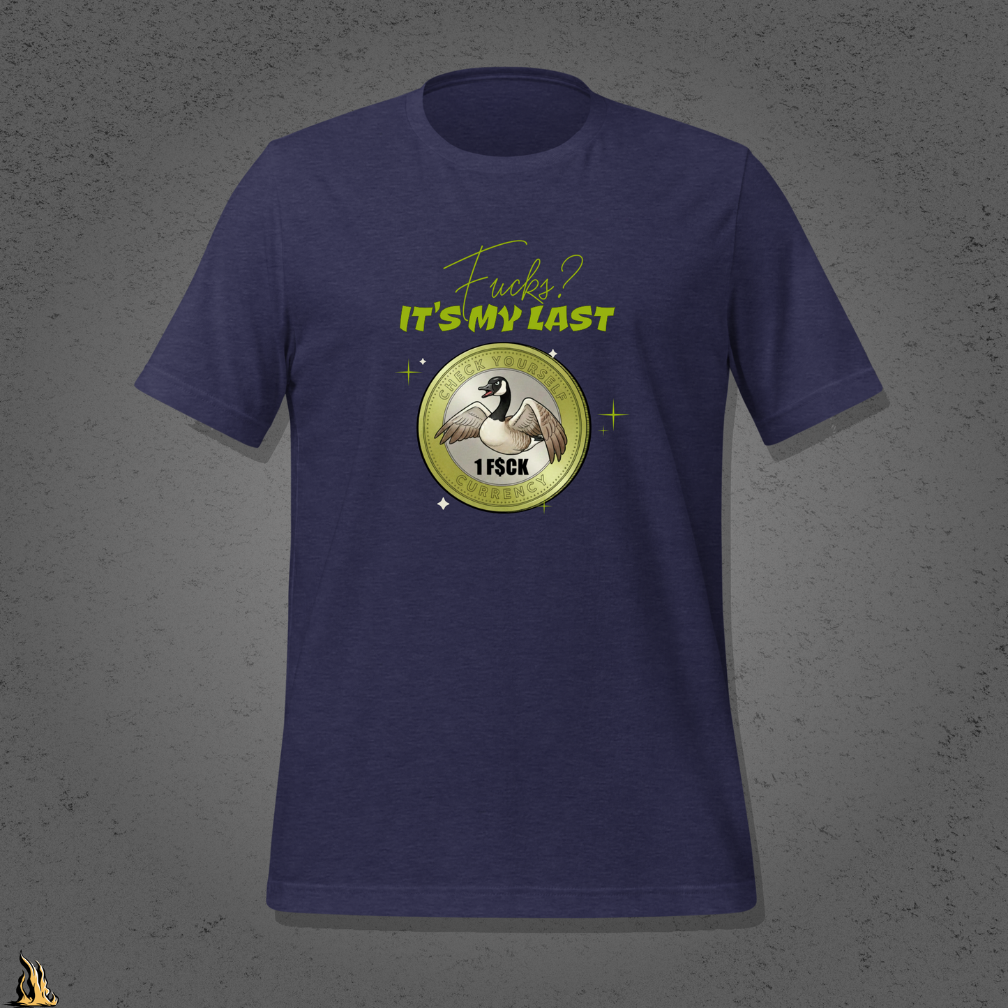 Fucks? It’s My Last — Check Yourself Currency Funny Goose T-Shirt
