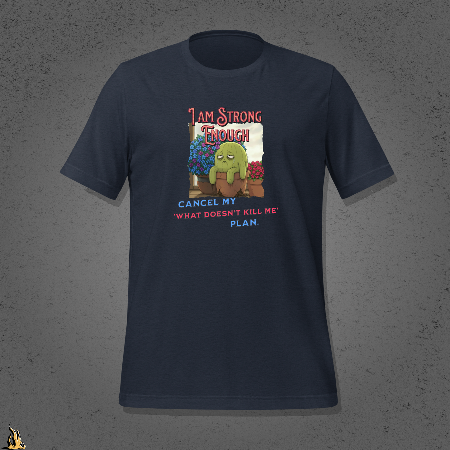 Strong Enough — Comfortable & Unbothered Plan Funny Cactus T-Shirt