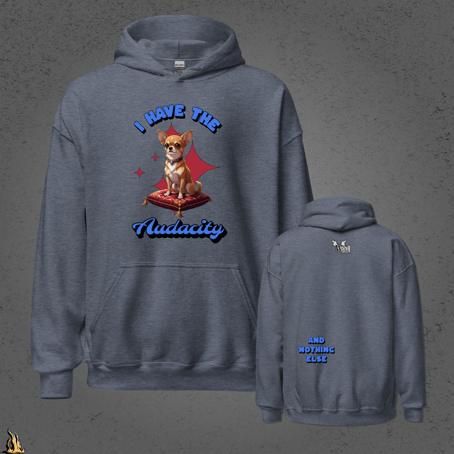 I Have the Audacity Hoodie | Funny Chihuahua Dog Bunnyhug