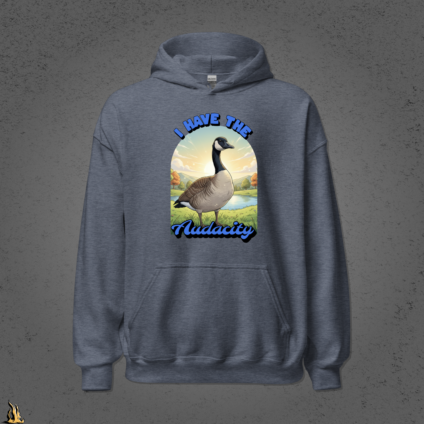 I Have the Audacity Hoodie | Funny Canadian Goose Bunnyhug