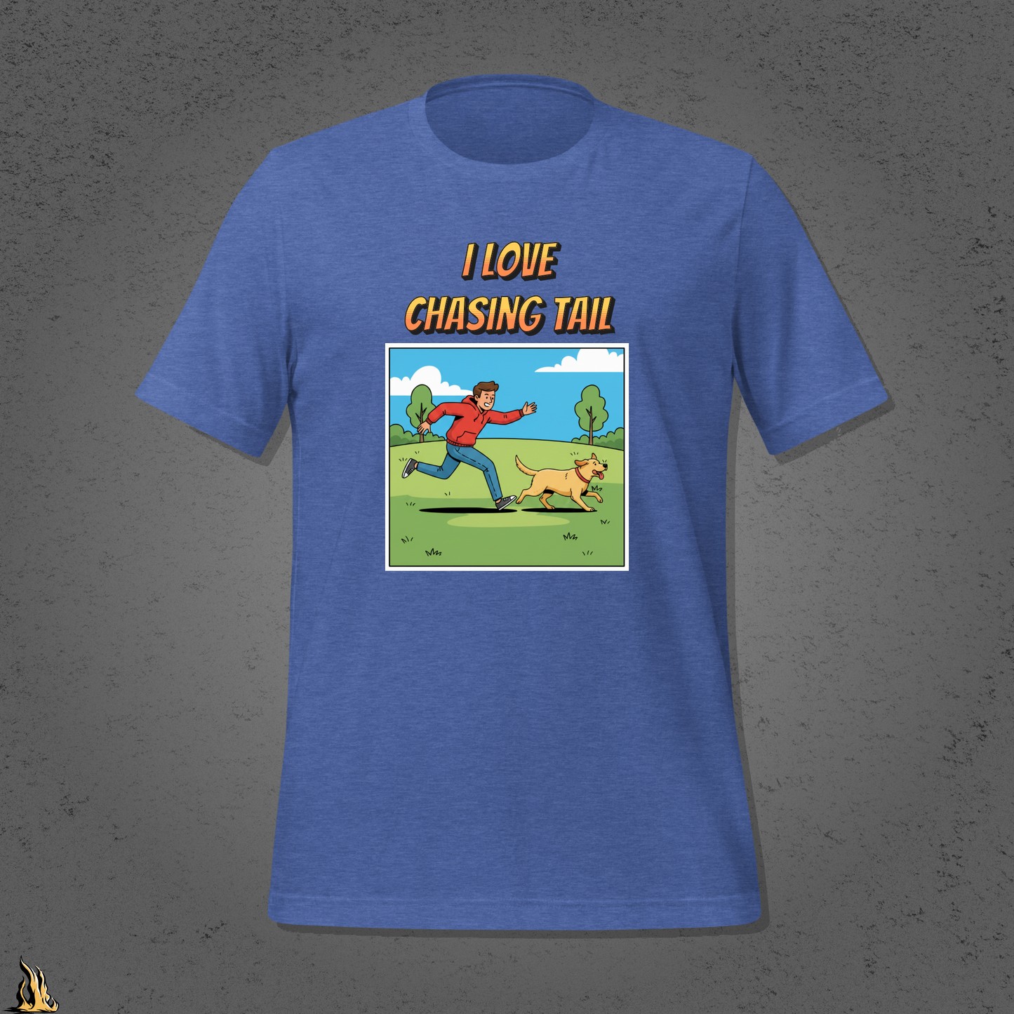 I Love Chasing Tail T-Shirt – Funny Dog & Fetch Unisex T-Shirt